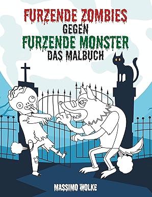 Furzende Zombies gegen furzende Monster: Das Malbuch